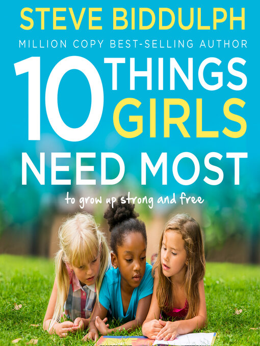 Title details for 10 Things Girls Need Most by Steve Biddulph - Available